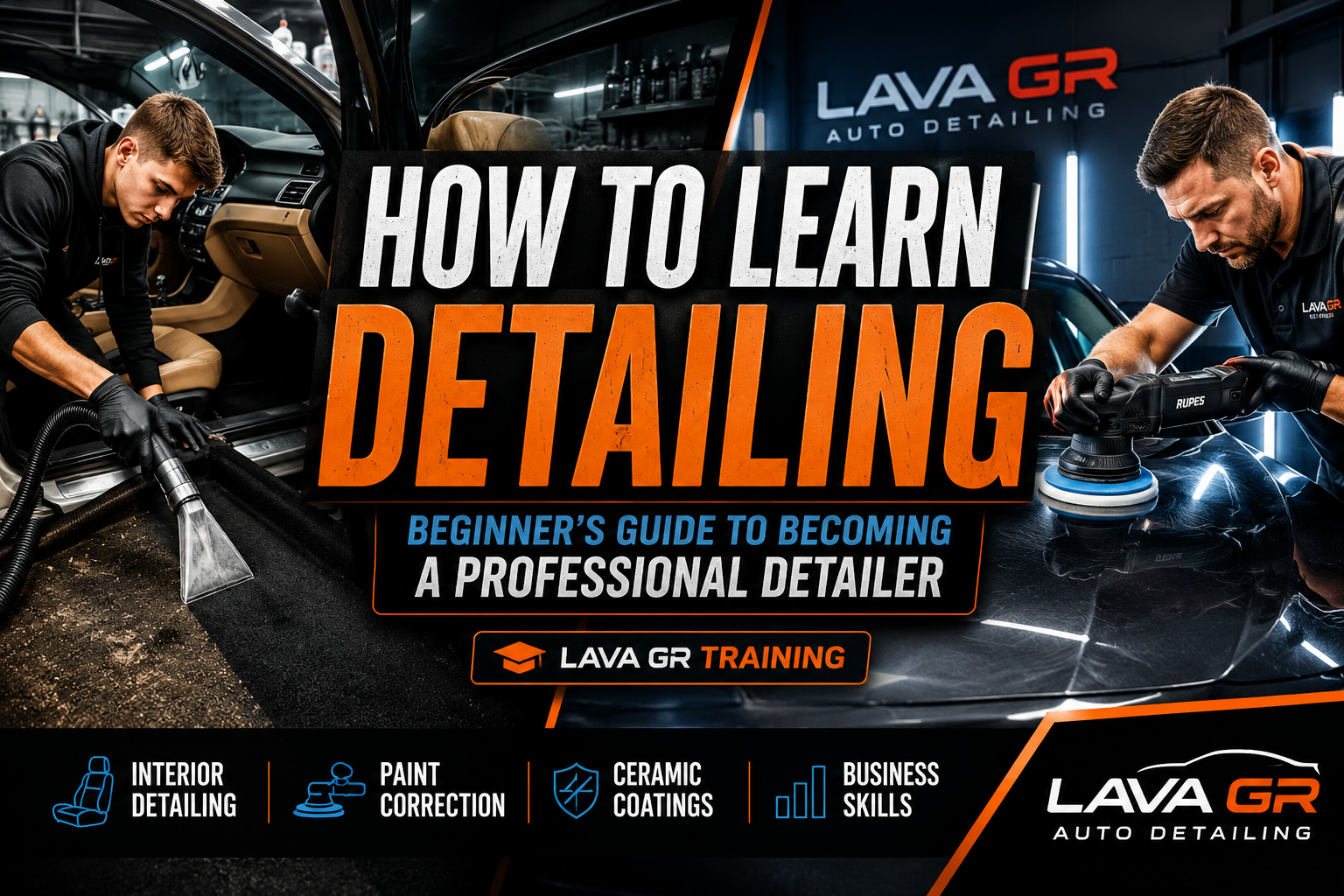 how to learn detailing through professional auto detailing training at Lava GR Auto Detailing